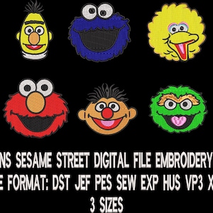 May include: Six Sesame Street character embroidery designs, including Bert, Cookie Monster, Big Bird, Elmo, Ernie, and Oscar. The image includes the text "6 DESIGNS SESAME STREET DIGITAL FILE EMBROIDERY DESIGN FILE FORMAT: DST JEF PES SEW EXP HUS VP3 XXX 3 SIZES."