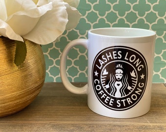 Lashes Long Coffee Strong Coffee Mug, 11 oz Mug, Mothers Day Gift,