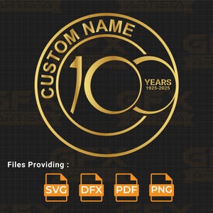 May include: Gold-colored logo with the text "CUSTOM NAME" encircling a stylized "100" and the words "YEARS 1925-2025." The logo is on a black background with a grid pattern. Below are file type icons: SVG, DFX, PDF, and PNG.