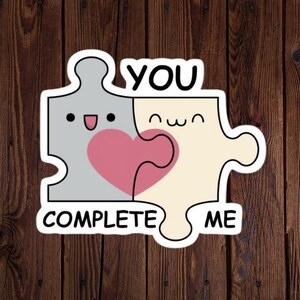 Cute Cartoon Jigsaw ‘You Complete Me’ Funny Valentine Puns, Valentine Gifts Magnet, cute vinyl sticker, colorful, sarcastic, laptop sticker