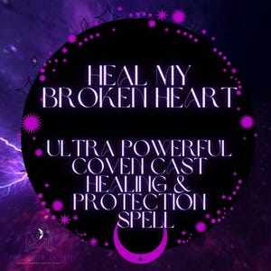 Heal My Broken Heart – Ultra-Powerful Coven Cast Healing & Protection Spell for Emotional Recovery, Inner Strength