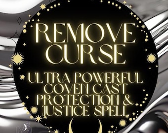 Puede incluir: Un círculo negro con texto dorado que dice "REMOVE CURSE ULTRA POWERFUL COVEN CAST PROTECTION & JUSTICE SPELL". El círculo está rodeado de un fondo plateado con estrellas doradas.