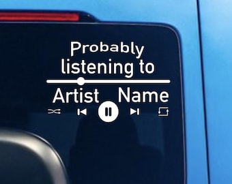 Probably listening to custom decal sticker: Your favourite artist car bumper mirror decal