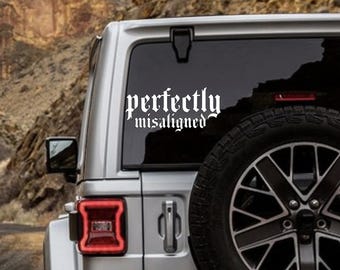 Perfectly Misaligned Vinyl Decal: Holographic, Shimmer, Sparkle, Matte, Glossy