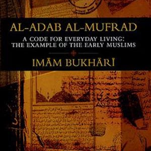 May include: A book titled "Al-Adab Al-Mufrad: A Code for Everyday Living: The Example of the Early Muslims" by Imam Bukhari. The cover features an ornate design with Arabic script and a stamp with the word "المنو" in Arabic.