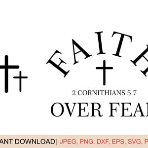 May include: A black and white digital design with the words "FAITH OVER FEAR" and the Bible verse 2 Corinthians 5:7. The design includes three crosses on the left and a cross within the word "FAITH".