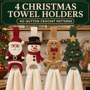 May include: Four crochet Christmas towel holders featuring a Santa Claus, a snowman, a gingerbread person, and a Christmas tree. Each holder has a hanging loop and a ring holding a white towel. Text reads: 4 CHRISTMAS TOWEL HOLDERS NO-BUTTON CROCHET PATTERNS.