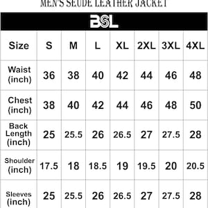 May include: A size chart for a suede leather jacket, with measurements in inches. The chart includes sizes S to 4XL, detailing waist, chest, back length, shoulder, and sleeve measurements. The brand logo "BSL" is at the top.