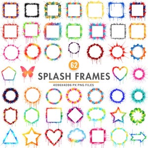 May include: A collection of 62 colorful splash frames in various shapes, including squares, circles, and stars. Each frame features a watercolor effect with dripping paint. The image includes the text "SPLASH FRAMES" and "4096x4096 PX PNG FILES."
