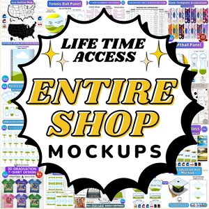 May include: A promotional image with the text "LIFE TIME ACCESS ENTIRE SHOP MOCKUPS" in a yellow and black design. The image includes various product mockups, such as t-shirt designs, notebook mockups, and graduation-themed templates.