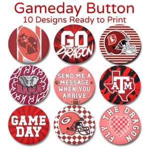 May include: A collection of nine circular buttons featuring sports-themed graphics, including football helmets, team logos, and text such as Gameday Button, Go Dragon, Bama, Game Day, and Send Me A Message When You Arrive, displayed in red, white, and black.