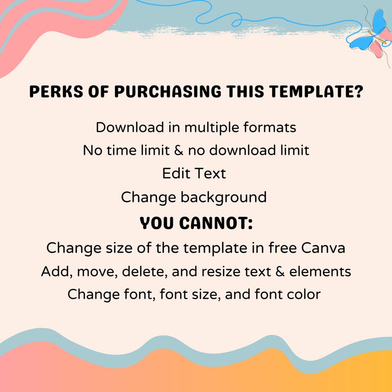 May include: A digital template information graphic with a light peach background, blue and pink wavy borders, and a butterfly illustration. The text lists perks including download in multiple formats, no time limits, and editing capabilities for text and backgrounds.