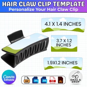 May include: Black hair claw clip template with a landscape design. The text reads "HAIR CLAW CLIP TEMPLATE" and "Personalize Your Hair Claw Clip". Includes dimensions: 4.1 x 1.4 inches, 3.7 x 1.2 inches, and 1.9 x 1.2 inches. Features Canva editable and file type icons.