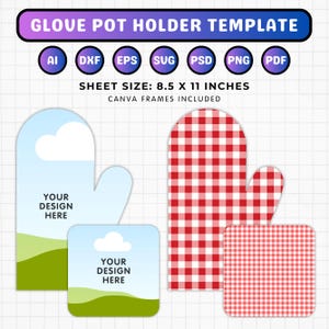 May include: A digital template for a glove pot holder, featuring a glove and square design. The template includes AI, DXF, EPS, SVG, PSD, PNG, and PDF file formats. The sheet size is 8.5 x 11 inches. The design includes the text "YOUR DESIGN HERE".