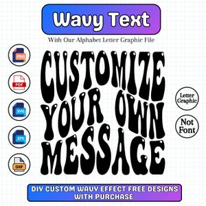 May include: Black wavy text graphic that reads "CUSTOMIZE YOUR OWN MESSAGE" on a white grid background. The text is in a bold, retro style. Includes file format icons for PNG, PDF, SVG, EPS, and DXF.