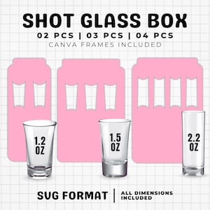 May include: Clear shot glasses with 1.2 oz, 1.5 oz, and 2.2 oz capacities are displayed in front of pink cutouts. The text "SHOT GLASS BOX" is at the top, with "02 PCS | 03 PCS | 04 PCS" below it. "CANVA FRAMES INCLUDED" is also visible.