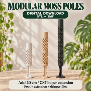 May include: Three modular moss poles in white, beige, and black, each featuring a lattice design and a circular base. Text reads: MODULAR MOSS POLES, DIGITAL DOWNLOAD, STL + 3MF, Add 20 cm / 7.87 in per extension, Foot + extension + dripper files.
