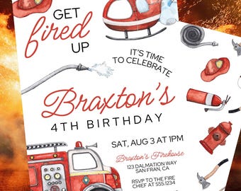 May include: A white invitation with red watercolor illustrations of a fire truck, helicopter, and fire hats. The text reads "Get Fired Up" and "Braxton's 4th Birthday". Additional text includes party details.