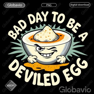 Peut inclure: Graphique numérique téléchargeable représentant un œuf farci avec une expression qui fait un clin d'œil. Le texte dit "BAD DAY TO BE A DEVILED EGG" dans une police ludique, sur fond noir. L'œuf est dans un bol.