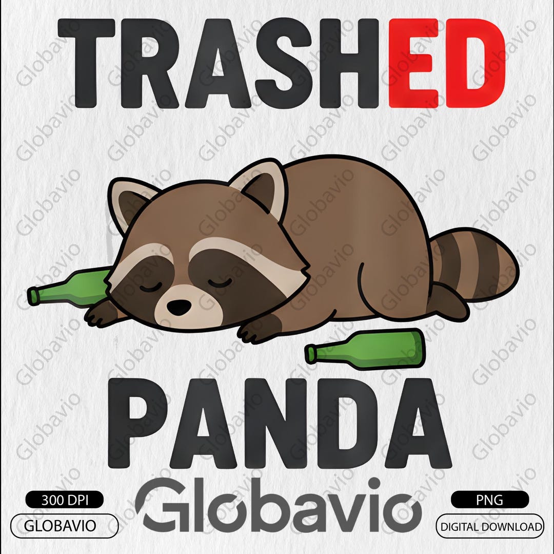 Trashed Panda Trashed Panda PNG: Funny Raccoon Humor Party Png Drinking Animal ...
