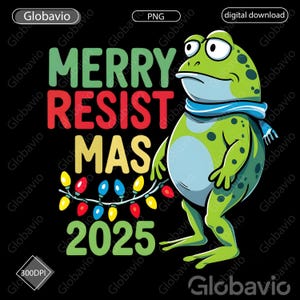 Peut inclure: Graphique numérique à télécharger avec une grenouille verte portant une écharpe bleue, tenant une guirlande lumineuse de Noël. Le texte dit "MERRY RESIST MAS 2025" en vert, rouge et jaune, sur fond noir.