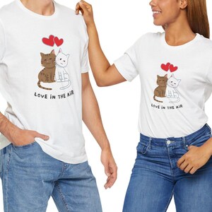 Cute Cat Love Tee, Perfect for Cat Lovers, Valentine's Day Gift, Adorable Pet Apparel, Cozy Unisex T-Shirt, Love in the Air Shirt