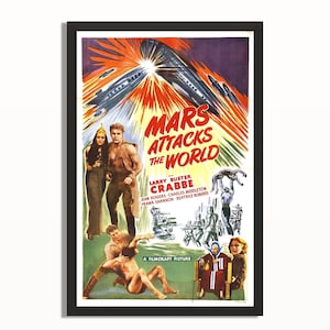 May include: A framed vintage movie poster for Mars Attacks the World featuring a dramatic space battle with rocket ships, explosions, and cast members including Larry Buster Crabbe. The poster displays bold red text and various action scenes.