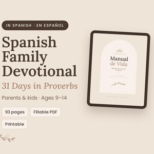 May include: A digital tablet displays a Spanish family devotional titled Manual de Vida with a 31-day Proverbs study. The screen features an arched graphic, a sun icon, and floral accents. Text includes Spanish Family Devotional, 31 Days in Proverbs, Parents & kids Ages 9-14, 93 pages, Fillable PDF, and Printable.