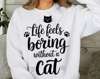 La vida se siente aburrida sin un gato SVG PNG, Cita para amantes de los gatos SVG, Dichos sarcásticos divertidos sobre gatos, Amantes de las mascotas PNG, Camiseta para mamá gata (Descarga digital)
