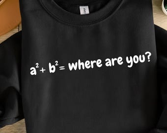 a2 + b2 = ¿Dónde estás? Matemáticas divertidas PNG SVG, diseño de camiseta de broma de matemáticas, diseño de camiseta de profesor de matemáticas, PNG para amantes de las matemáticas (descarga digital)