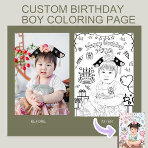 May include: A custom birthday coloring page for a boy, featuring a before-and-after comparison. The "before" image shows a baby wearing a traditional Korean hat. The "after" image is a black and white coloring page with the text "Happy Birthday Maya".