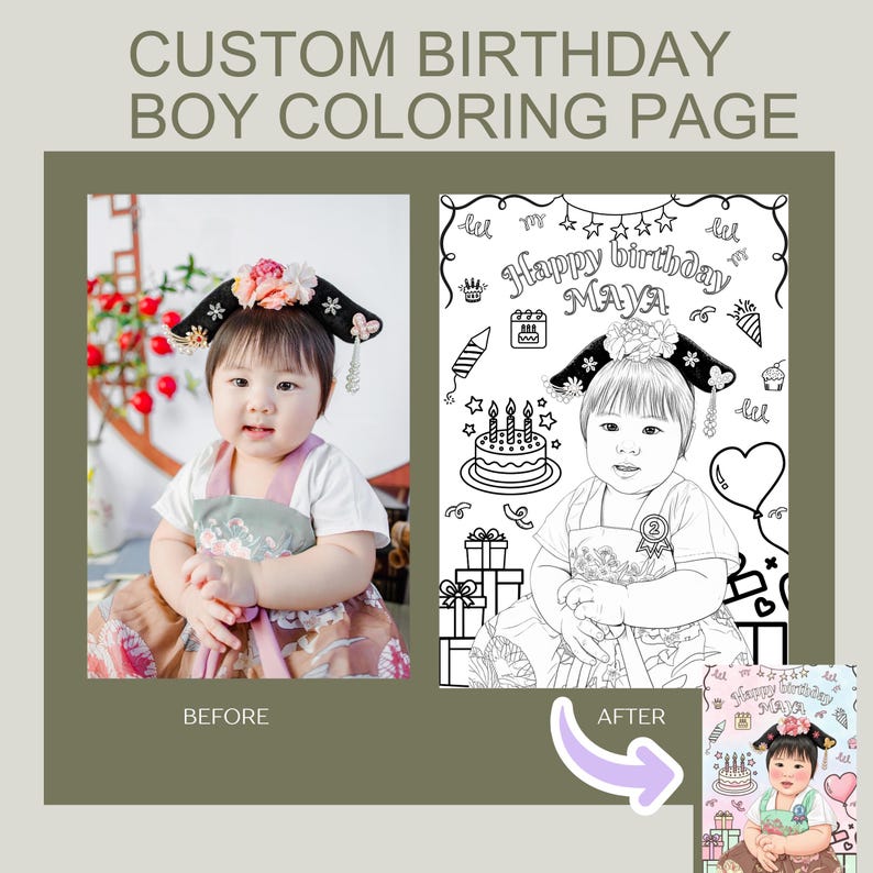 May include: A custom birthday coloring page for a boy, featuring a before-and-after comparison. The "before" image shows a baby wearing a traditional Korean hat. The "after" image is a black and white coloring page with the text "Happy Birthday Maya".