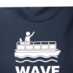 Funny Pontoon Dad Shirt, Wave Back Boating T Shirt for Pontoon Captain, Lake Weekend Tee Gift for Boat Dad image 4