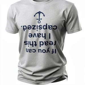Funny Boating T-Shirt, If You Can Read This I Have Capsized, Gift for Dad, Boating Gift, Gift for Mom, Boat Drinking T-shirt, Lake T-shirt