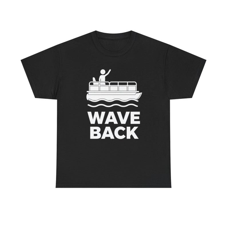 Funny Pontoon Dad Shirt, Wave Back Boating T Shirt for Pontoon Captain, Lake Weekend Tee Gift for Boat Dad image 8