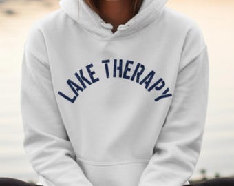 Lake Life Lake Therapy Hoodie Sweatshirt, On The Lake Hoodie, Gift for her, Lake lover gift, Boat hoodie gift, Camper, Boat gift, Hoodies