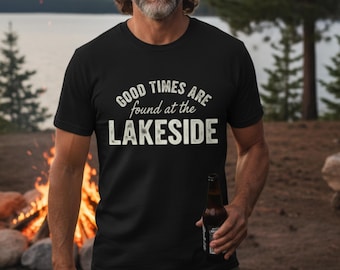 Lake Life Good Times Lakeside T-shirt, Tee, Boat Captain gift,  Cabin Lover gift