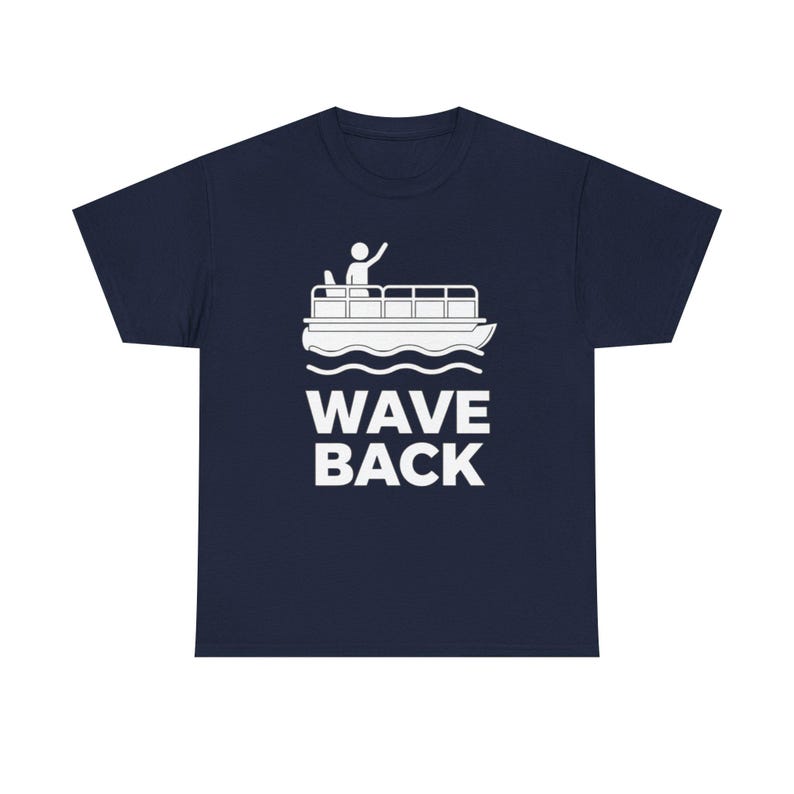 Funny Pontoon Dad Shirt, Wave Back Boating T Shirt for Pontoon Captain, Lake Weekend Tee Gift for Boat Dad image 7