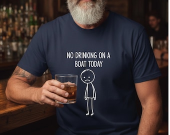 Sad Stickman Drinking and Boating Tee, No Drinking on a Boat Today, Boating gift, Fishing gift, Pontoon gift, Boat T-shirt