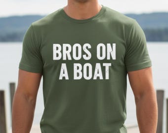 Boating T-Shirt, Bros On A Boat T-shirt, Boat T-shirt Gift, Lake Life Gift Shirt, Bros Weekend T-shirt, Boat Party Top, Nautical T-Shirt