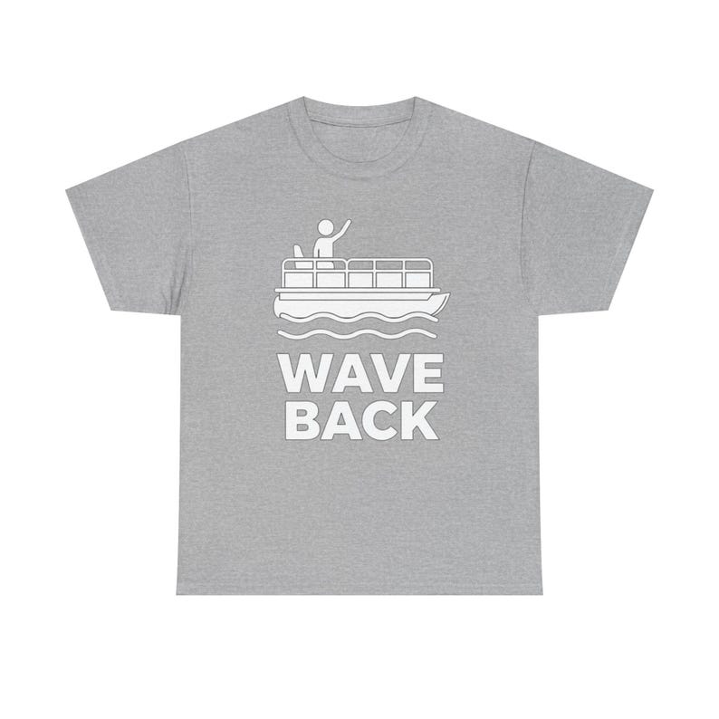 Funny Pontoon Dad Shirt, Wave Back Boating T Shirt for Pontoon Captain, Lake Weekend Tee Gift for Boat Dad image 13