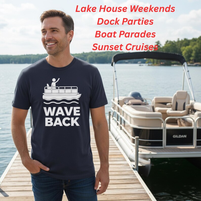 Funny Pontoon Dad Shirt, Wave Back Boating T Shirt for Pontoon Captain, Lake Weekend Tee Gift for Boat Dad image 5