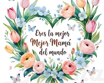 13 PNG Mother's Day Clipart, "Eres la mejor mamá del mundo" Floral Watercolor Illustrations, Cute Spanish Mother's Day Sublimation Bundle