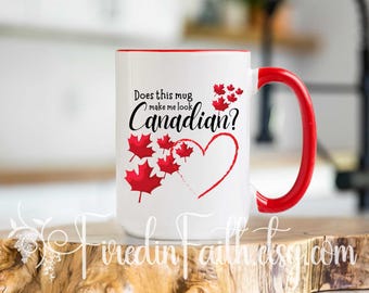 Divertida taza de café canadiense: ¿me hace parecer canadiense con esta taza? / Diseño de hoja de arce y corazón / Regalo para amantes de Canadá / Taza de té de cerámica