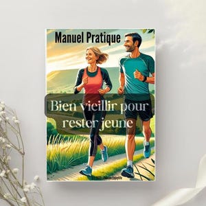 Peut inclure: Une couverture de livre avec une illustration bleue et verte de deux personnes courant sur un chemin. Le titre du livre est "Manuel Pratique" et le sous-titre est "Bien vieillir pour rester jeune".