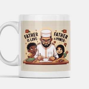 Father Is Love, Father Is Power&quot; Islamic Mug – Thoughtful Gift for Dad, Eid or Father’s Day
