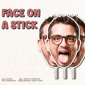 Custom Face Stick Printable | BIG Photo Face Stick | Big Head on a Stick | Bachelorette Prop Sticks | Cutout Face Prop | Birthday Photo Prop