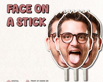 Custom Face Stick Printable | BIG Photo Face Stick | Big Head on a Stick | Bachelorette Prop Sticks | Cutout Face Prop | Birthday Photo Prop