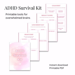 May include: ADHD Survival Kit with printable tools for overwhelmed brains. The kit includes several pink and white printable pages with prompts for managing stress and anxiety. Text on the pages includes "Calm Reset", "Break it Down", and "Brain Dump".