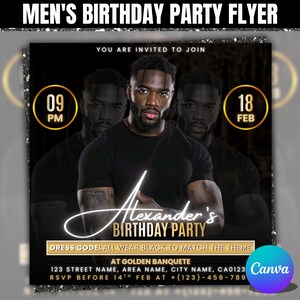 May include: A black and gold birthday party flyer with the text "MEN'S BIRTHDAY PARTY FLYER". The flyer features a man in a black shirt, the text "Alexander's BIRTHDAY PARTY", and the date and time of the party.